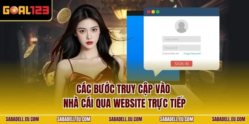 Các bước truy cập vào nhà cái qua website trực tiếp