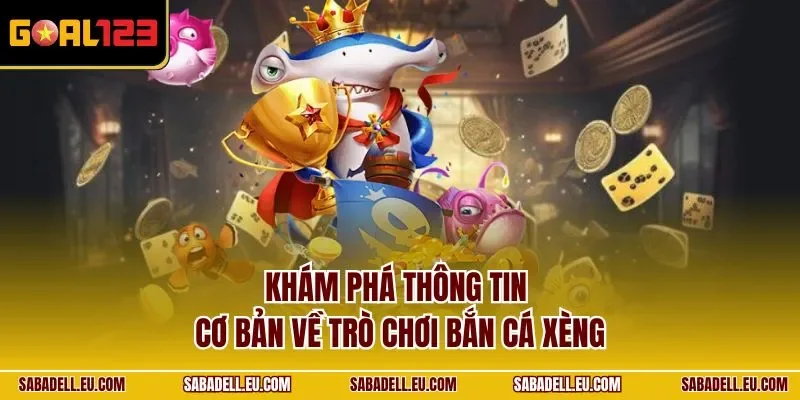 Khám phá thông tin cơ bản về trò chơi bắn cá xèng