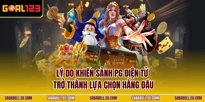 Lý do khiến sảnh PG điện tử trở thành lựa chọn hàng đầu