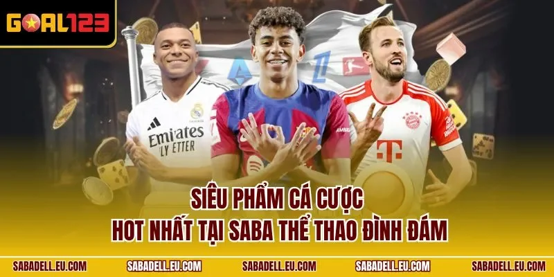 Siêu phẩm cá cược hot nhất tại Saba thể thao đình đám