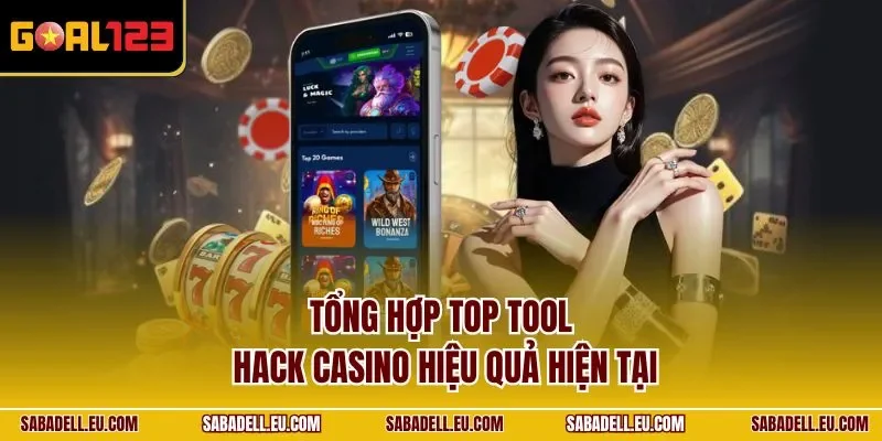 Tổng hợp top tool hack casino hiệu quả hiện tại